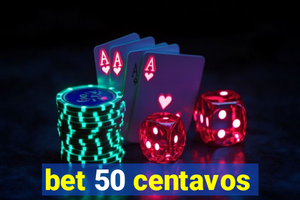 bet 50 centavos